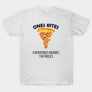 Ones Bites Everyones Knows The Rules Pizza Lover T-Shirt